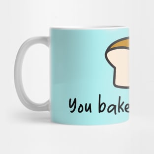 you bake me crazy Mug